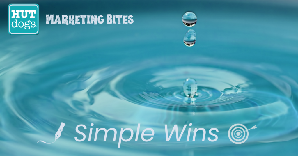 Hutdogs Marketing Bites banner - water drop - Simple wins